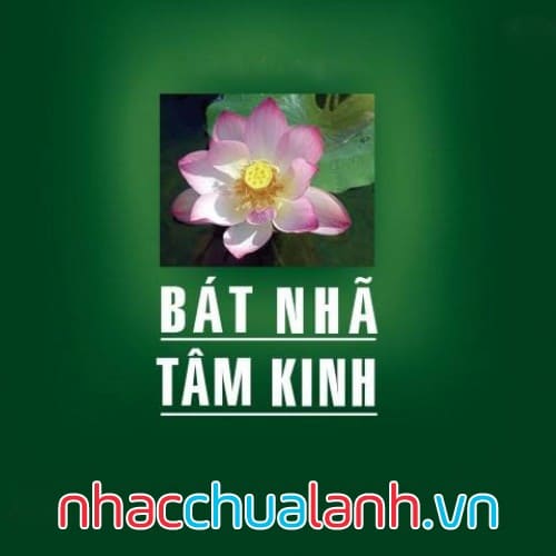 Album Bát Nhã Tâm Kinh - Không Lời