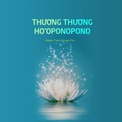 Thương Thương Ho’Oponopono