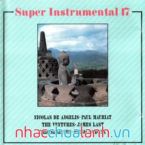 Album Những Nhạc Phẩm Không Lời Hay Nhất - Super Instrumental Vol.17