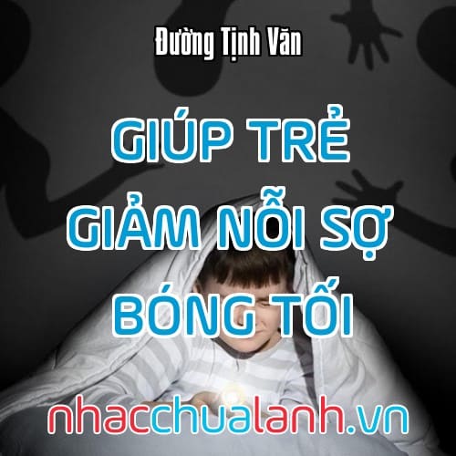 Album Thư Giãn Khi Sợ Bóng Tối - Giúp Trẻ Giảm Nỗi Sợ Bóng Tối Trước Khi Đi Ngủ