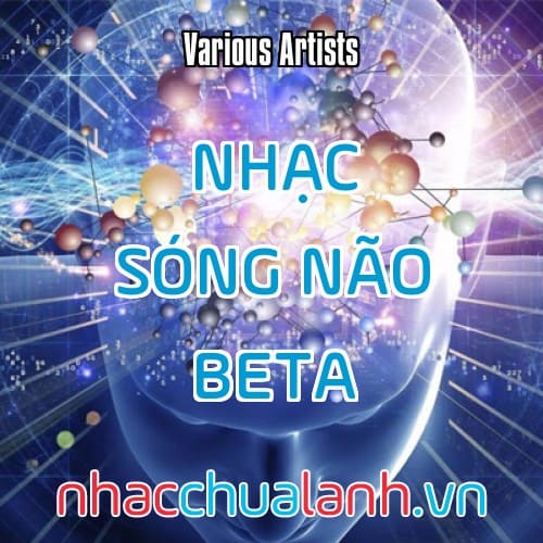 Album Nhạc Sóng Não Beta Tăng Cường Tập Trung Và Tỉnh Táo