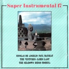 Những Nhạc Phẩm Không Lời Hay Nhất - Super Instrumental Vol.17
