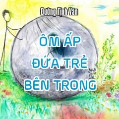 Gặp Gỡ, Kết Nối, Ôm Ấp Đứa Trẻ Bên Trong Bạn (Dành Cho Nữ)