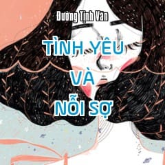 Tình Yêu Và Nỗi Sợ