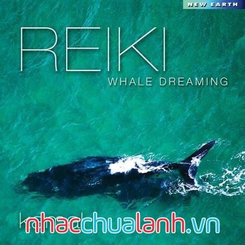 Album Giấc Mơ Cá Voi Reiki - Reiki Whale Dreaming