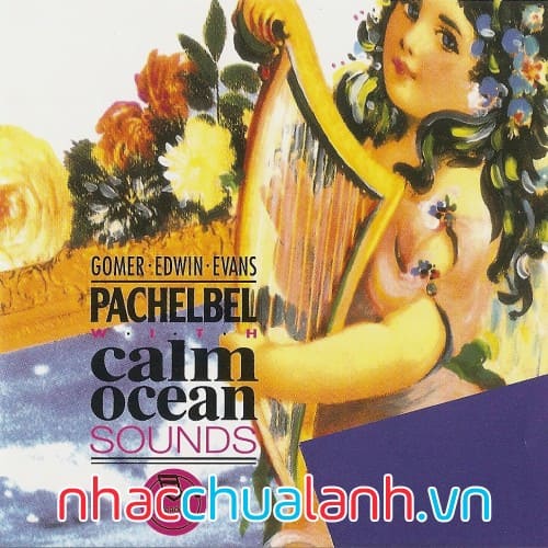Album Pachelbel Với Âm Thanh Đại Dương Êm Đềm - Pachelbel With Calm Ocean Sounds
