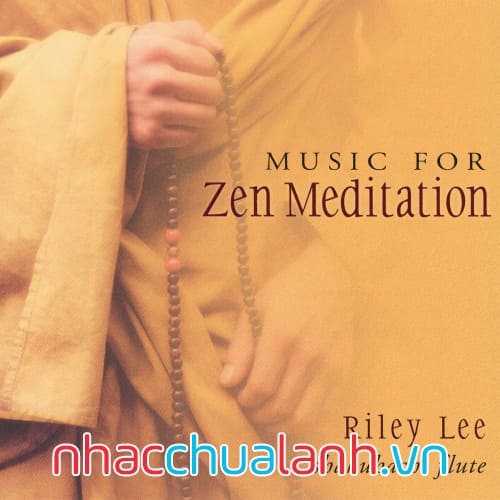 Album Nhạc Cho Thiền - Music For Zen Meditation Vol.1