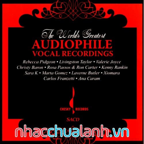 Album Bản Ghi Âm Giọng Hát Tuyệt Vời Nhất Thế Giới - The World’s Greatest Audiophile Vocal Recordings