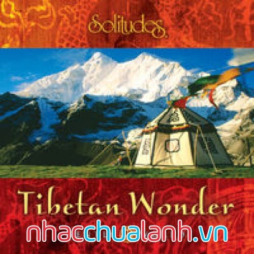 Album Kỳ Quan Thế Giới Tây Tạng - Gentle World Tibetan Wonder