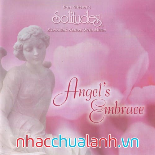 Album Vòng Tay Thiên Thần - Angel’s Embrace