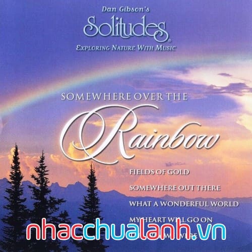 Album Một Nơi Nào Đó Trên Cầu Vồng - Somewhere Over The Rainbow