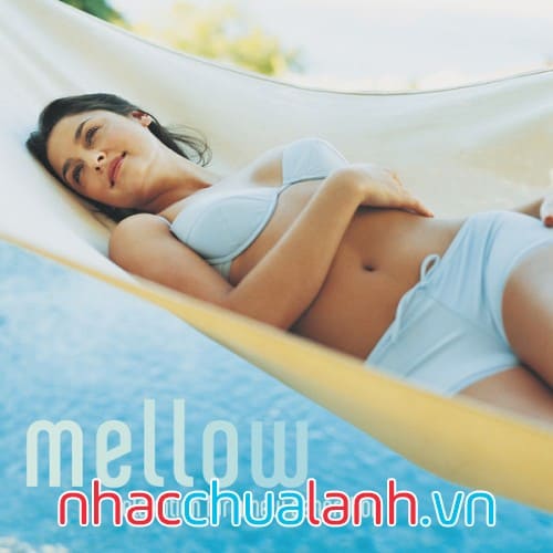 Album Thư Giãn Êm Dịu Cho Một Thế Hệ Mới - Mellow Relaxation For A New Generation