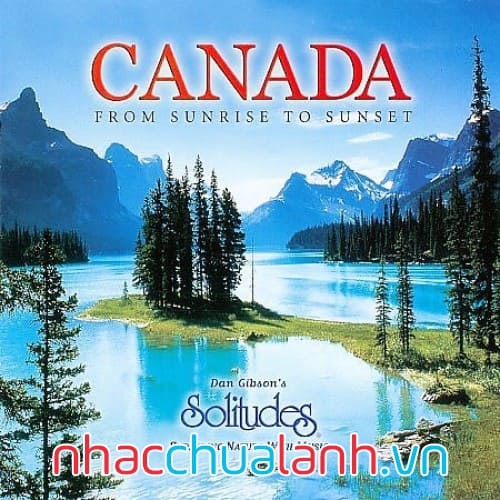 Album Canada Từ Bình Minh Đến Hoàng Hôn - Canada From Sunrise To Sunset