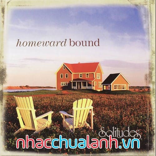 Album Ràng Buộc Về Nhà - Homeward Bound