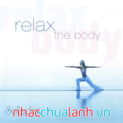 Album Thư Giãn Cơ Thể - Relax The Body