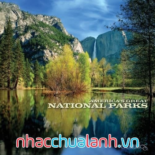 Album Công Viên Quốc Gia Vĩ Đại Của Mỹ - America’s Great National Parks