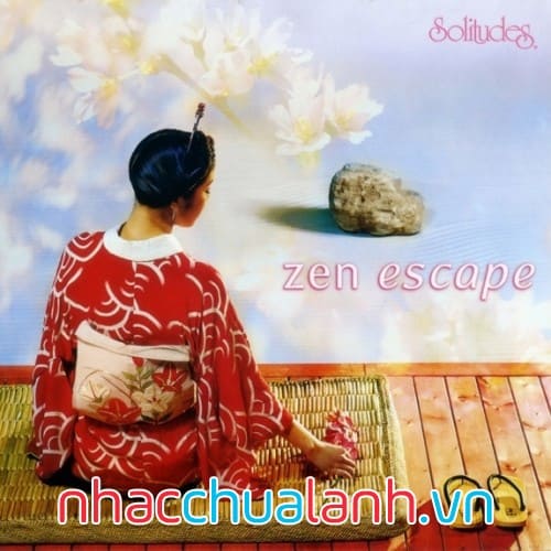 Album Thiền Là Lối Thoát - Zen Escape