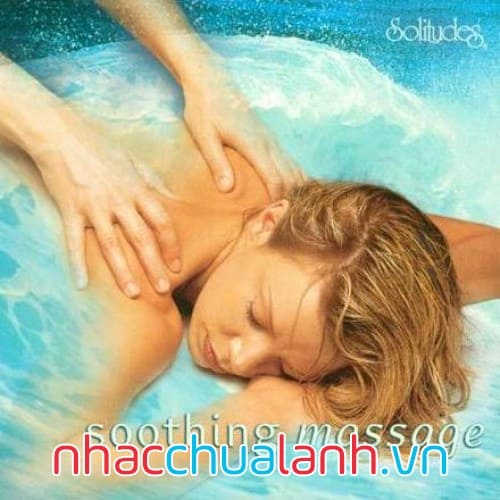 Album Xoa Bóp Nhẹ Nhàng - Soothing Massage