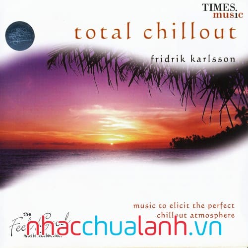 Album Tổng Hợp Nhạc Thư Giãn - Total Chillout