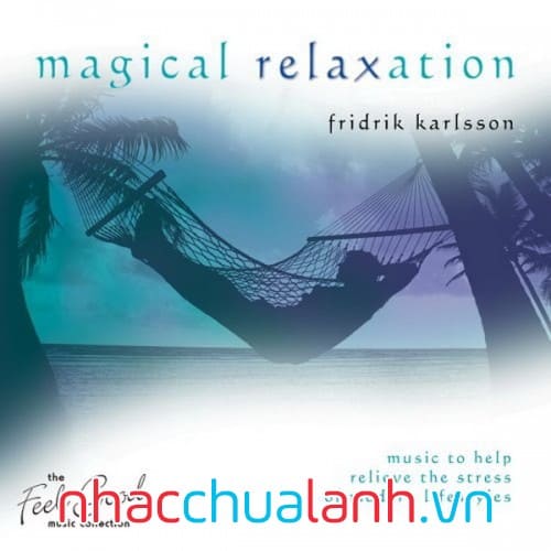Album Thư Giãn Kỳ Diệu - Magical Relaxation