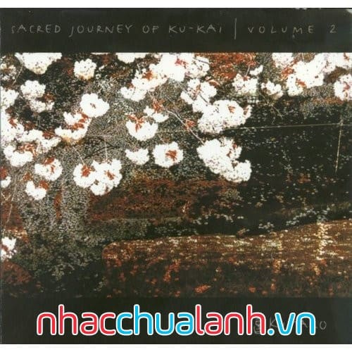 Album Hành Trình Thiêng Liêng Của Ku-Kai - Sacred Journey Of Ku-Kai Vol.2