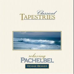 Classical Tapestries Relaxing Pachelbel