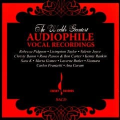 Bản Ghi Âm Giọng Hát Tuyệt Vời Nhất Thế Giới - The World’s Greatest Audiophile Vocal Recordings