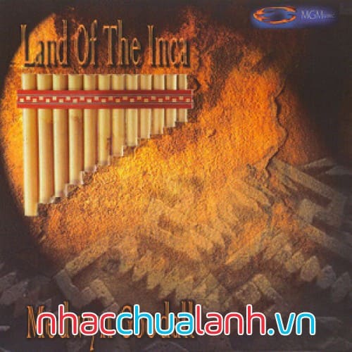 Album Vùng Đất Của Người Inca - Land Of The Inca