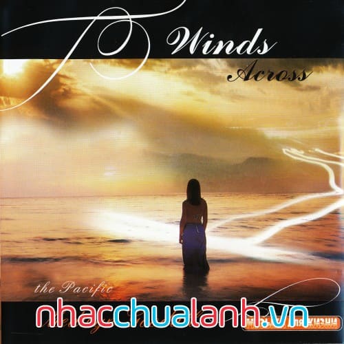 Album Gió Xuyên Thái Bình Dương - Winds Across The Pacific