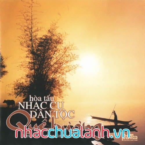 Album Hòa Tấu Nhạc Cụ Dân Tộc Việt Nam: Quê Hương Vol.1