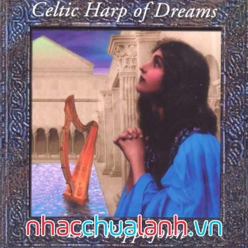 Album Đàn Hạc Celtic Của Những Giấc Mơ - Celtic Harp Of Dreams