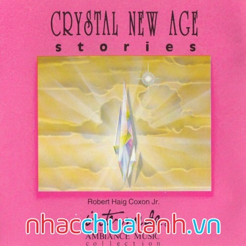 Album Câu Chuyện Về Thời Đại Mới - Crystal New Age Stories