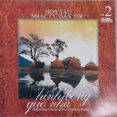 Hòa Tấu Nhạc Cụ Dân Tộc Việt Nam: Hình Bóng Quê Nhà Vol.2