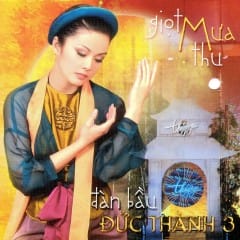 Đàn Bầu 3 - Giọt Mưa Thu