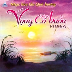 Vọng Cổ Buồn (Hòa Tấu Quê Hương)