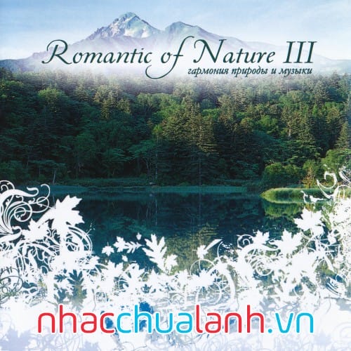 Album Lãng Mạn Của Thiên Nhiên - Romantic Of Nature Vol.3