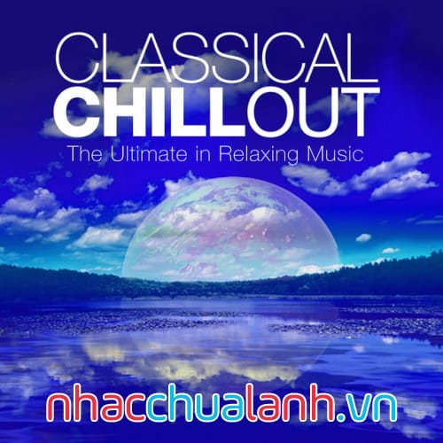 Album Nhạc Thư Giãn Cổ Điển - The Classical Chillout Box Vol.4
