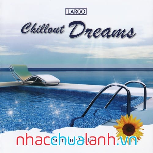 Album Giấc Mơ Thư Giãn - Chillout Dreams