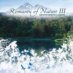 Lãng Mạn Của Thiên Nhiên - Romantic Of Nature Vol.3