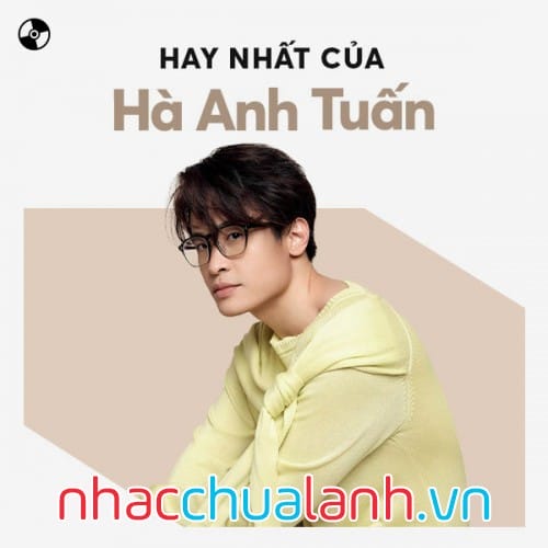 Album Hà Anh Tuấn Tuyển Chọn (Hà Anh Tuấn), Mp3 Download, Nhạc ...